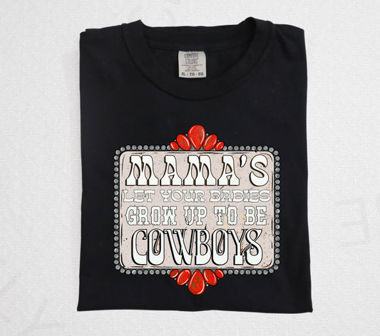 Mama's Let Your Babie's Grow Up To Be Cowboy's Graphic Top